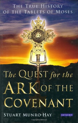 The Quest for the Ark of the Covenant: The True History of the Tablets of Moses