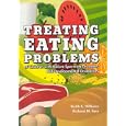 Treating Eating Problems of Children W  Autism Spectrum Disorders and Developmental Disabilities:... by  Keith E. Williams