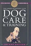American Kennel Club Dog Care and Training