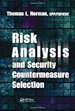 Risk Analysis and Security Countermeasure Selection