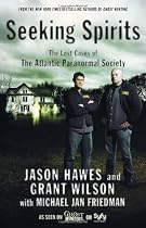 Seeking Spirits: The Lost Cases of The Atlantic Paranormal Society