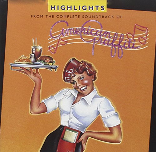 Highlights From The Complete Soundtrack Of American Graffiti Candy Clark Bo Hopkins Ron Howard Paul Le Mat Mackenzie Phillips
