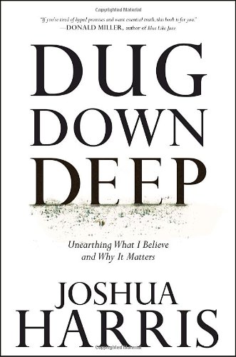 Dug Down Deep: Unearthing What I Believe and Why It Matters