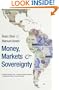 Money, Markets, and Sovereignty (A Council on Foreign Relations Book Seri)