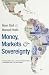 Money, Markets, and Sovereignty (A Council on Foreign Relations Book Seri)