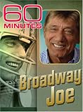 60 Minutes - Broadway Joe (November 19, 2006)