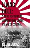 Living Hell: The Prisoners of Santo Tomas (Based on the Diaries of Isla Corfield)