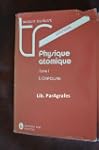 Physique atomique, tome 1