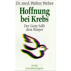 Hoffnung bei Krebs. Der Geist hilft dem K�rper