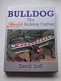 Bulldog : the Bristol Bulldog fighter