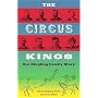 The Circus Kings: Our Ringling Family Story