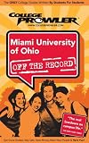 Miami University of Ohio: Off the Record - College Prowler (College Prowler: Miami University of Ohio Off the Record)