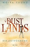 Dustlands 01 - Die Entf&uuml;hrung