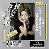 Allison Eldredge Allison Eldredge Plays Haydn Cello Concerto No. 1 in C Major