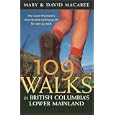 109 Walks in British Columbia's Lower Mainland: The Lower Mainland's Most Trusted Walking... by Mary Macaree and David Macaree