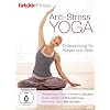 Brigitte Fitness.  Anti-Stress Yoga. Entspannung f�r K�rper und Geist