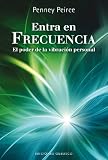 Entra en frecuencia (Coleccion Nueva Consciencia) (Spanish Edition)