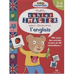 Mon cahier imagier pour d�couvrir l'anglais : 3-6 ans
