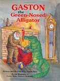 Gaston, the Green-Nosed Alligator