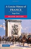 A Concise History of France (Cambridge Concise Histories)