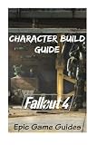 Fallout 4: Character Build Guide