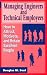 Managing Engineers and Technical Employees: How to Attract, Motivate, and Retain Excellent People (Artech House Professional Development Library) by Douglas M. Soat