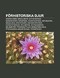 Förhistoriska djur: Dinosaurier, Megalodon, Ichthyostega, Mosasaurier, Synapsida, Acanthostega, Aetosauria, Megalania, Dimetrodon (Swedish Edition)