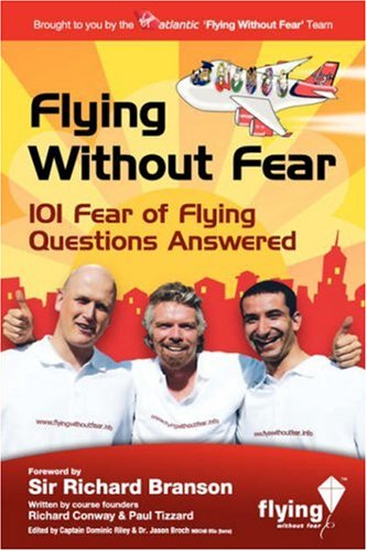 Flying without Fear: 101 Fear of Flying Questions Answered