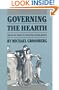 Governing the Hearth: Law and the Family in Nineteenth-Century America (Studies in Legal History)