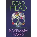 Dead Head: A Dirty Business Mystery (Dirty Business Mysteries)