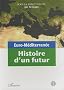 Euro-m�diterran�e : Histoire d'un futur