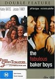 Fried Green Tomatoes/Fabulous Baker Boys