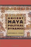 Ancient Maya political dynamics