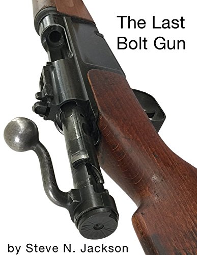 The Last Bolt Gun: The History of the MAS 1936 Bolt Action Rifle, by Steve Jackson