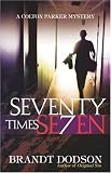Seventy Times Seven (Colton Parker Mystery Series, Book 2)