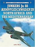  : Junkers Ju 88 Kampfgeschwader in North Africa and the Mediterranean (Combat Aircraft)