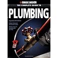 Black & Decker The Complete Guide to Plumbing: Expanded 4th Edition - Modern Materials and Current Codes - All New Guide to Working with Gas Pipe (Black & Decker Complete Guide)