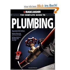 The Complete Guide to Plumbing: Modern Materials and Current Codes: All New Guide to Working with Gas Pipe (Black & Decker Complete Guide To...)