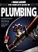 Black and Decker The Complete Guide to Plumbing: Expanded 4th Edition - Modern Materials and Current Codes - All New Guide to Working with Gas Pipe (Black and Decker Complete Guide)