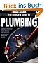 The Complete Guide to Plumbing: Modern Materials and Current Codes: All New Guide to Working with Gas Pipe (Black & Decker Complete Guide To...)