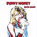 Funny Money-Back Again