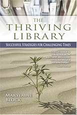 The Thriving Library; Successful Strategies for Challening Times
