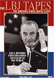 The LBJ Tapes - The Johnson White House Tapes