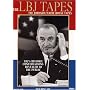 The LBJ Tapes - The Johnson White House Tapes