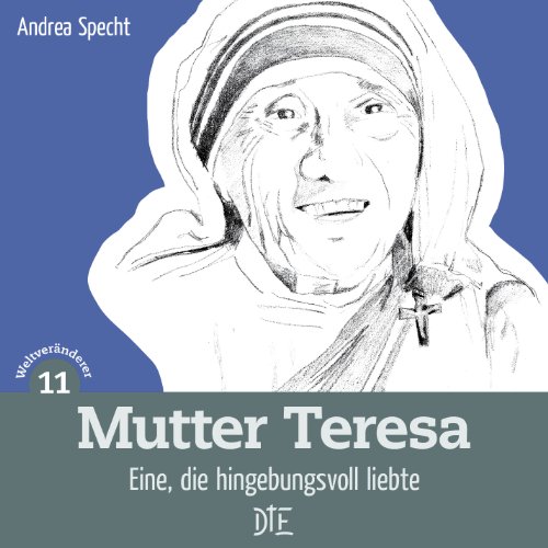 Mutter Teresa: Eine, die hingebungsvoll liebte (Impulsheft 69) (German Edition)