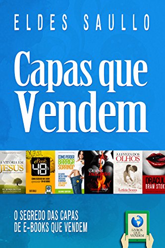 Capas Que Vendem: Os Segredos das Capas de e-Books que Vendem (Livros Que Vendem) (Portuguese Edition)