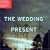 Wedding Present - I'm From Further North Than You [DVD]