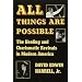 All Things Are Possible: The Healing and Charismatic Revivals in Modern America