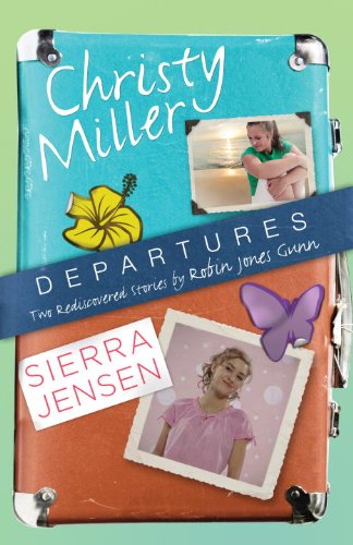 Departures: Two Rediscovered Stories of Christy Miller and Sierra Jensen (The Christy Miller Collection)