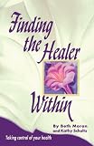 Finding the Healer Within : Taking Control of Your Health (NATIONAL LEAGUE FOR NURSING SERIES (ALL NLN TITLES))